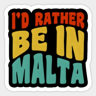 I'D Rather Be In Malta Sticker